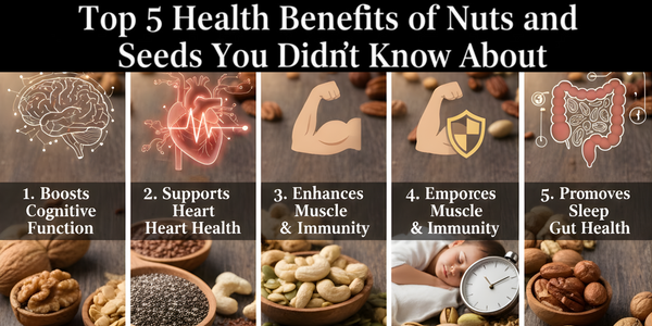 Top 5 Health Benefits of Nuts and Seeds You Didn’t Know About