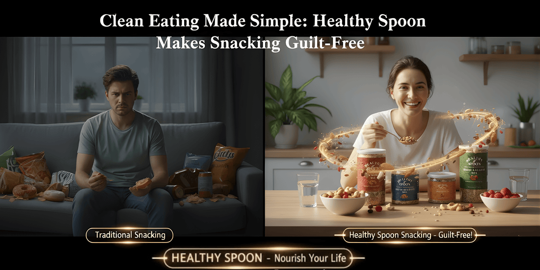 Clean Eating Made Simple: How Healthy Spoon Makes Snacking Guilt-Free - Healthy Spoon
